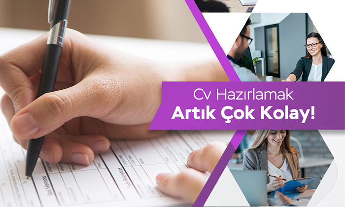 CV Hazırlamak Artık Çok Kolay!