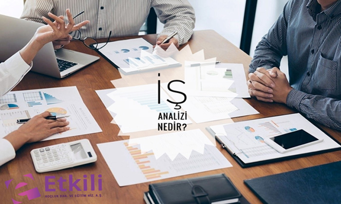 İş Analizi Nedir? Nasıl Yapılır?