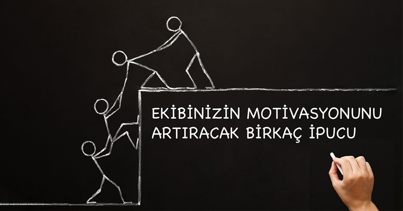Ekibinizin Motivasyonunu Artıracak Birkaç İpucu