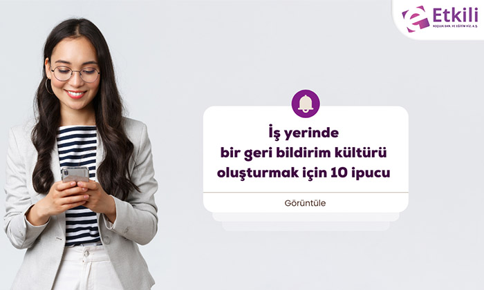 İşyerinde Bir Geri Bildirim Kültürü Oluşturmak için 10 İpucu