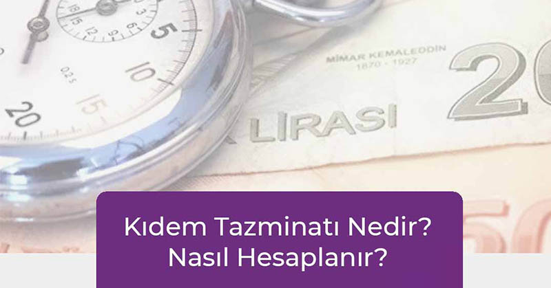 Kıdem Tazminatı Nedir Nasıl Hesaplanır?