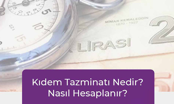 Kıdem Tazminatı Nedir Nasıl Hesaplanır?